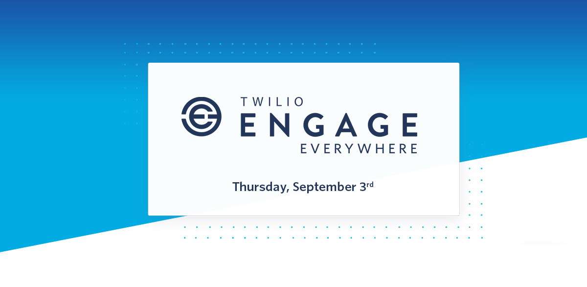 Twilio Engage Everywhere