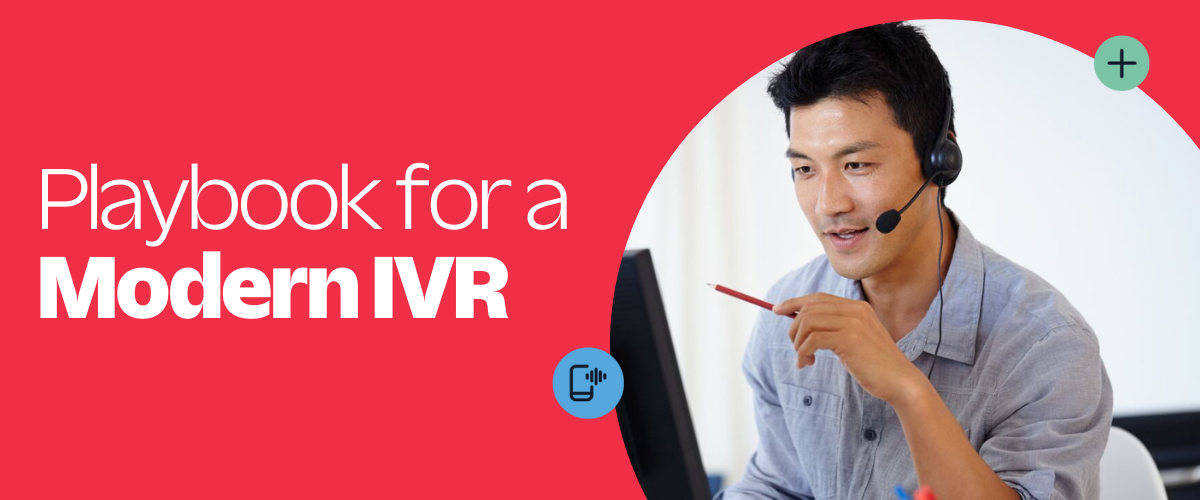 Playbook for a Modern IVR