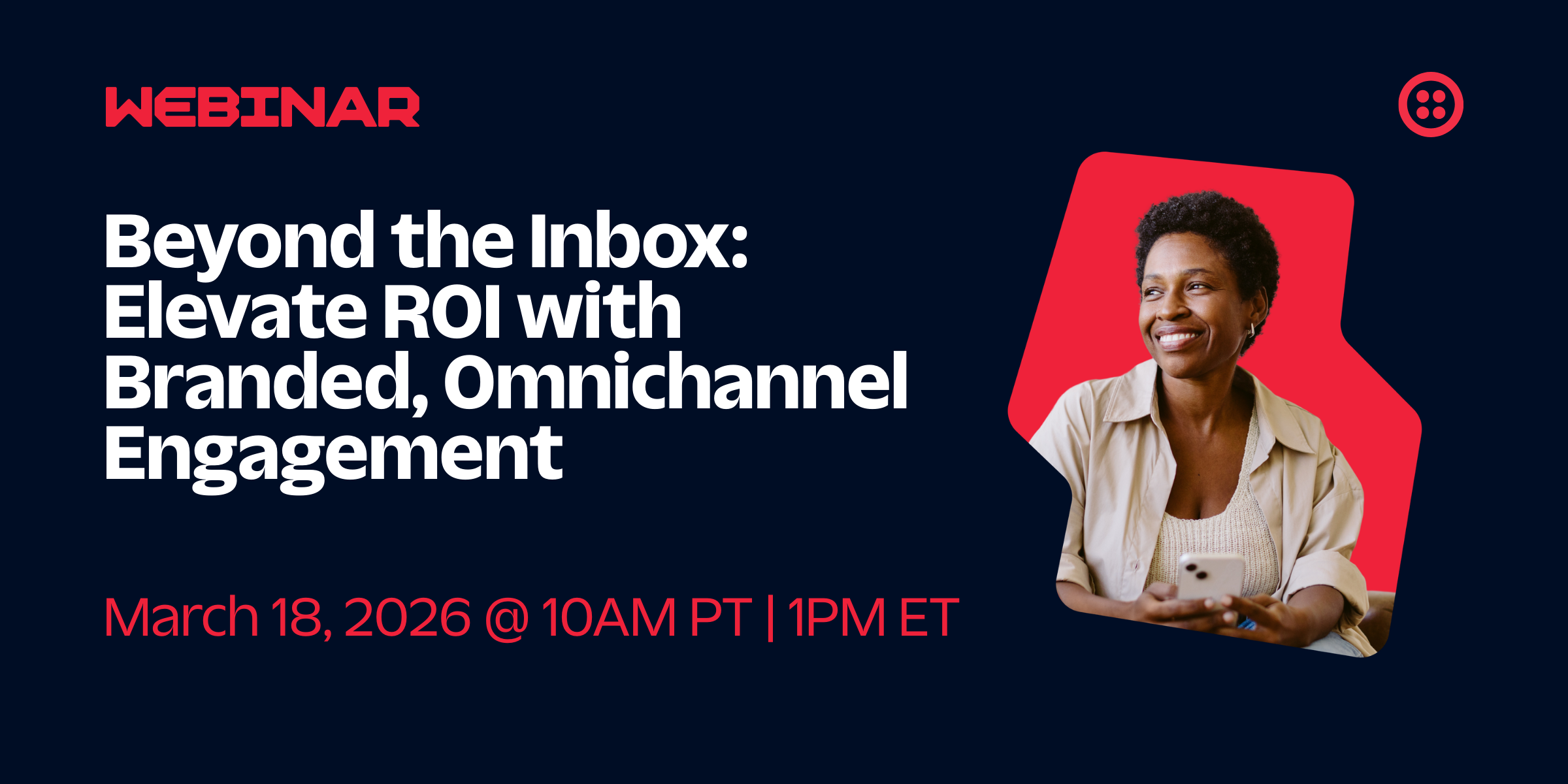 Beyond the Inbox: Elevate ROI with Branded, Omnichannel Engagement