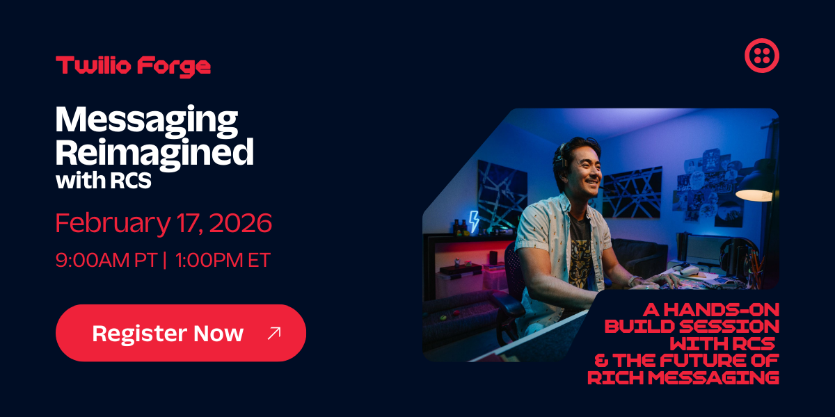 TWILIO FORGE | MESSAGING REIMAGINED WITH RCS | REGISTER NOW | A HANDS-ON BUILD SESSION WITH RCS & THE FUTURE OF RICH MESSAGING
